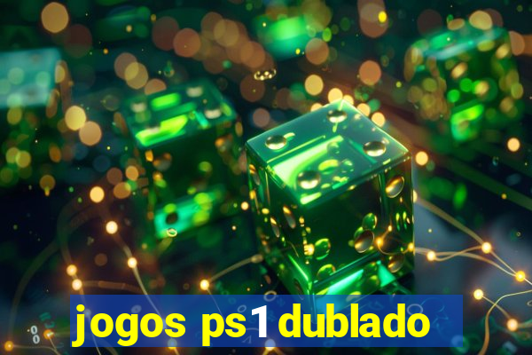 jogos ps1 dublado