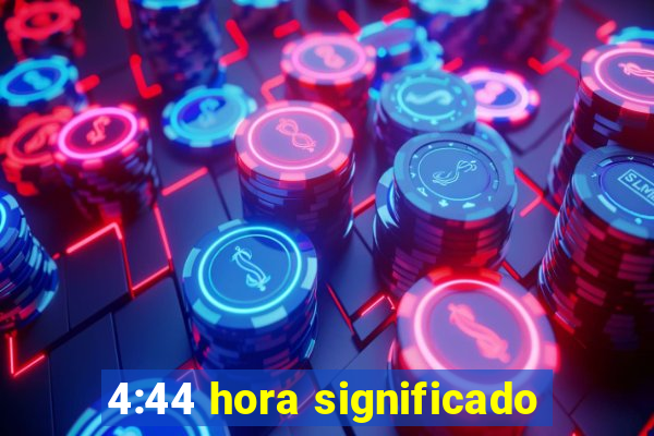 4:44 hora significado