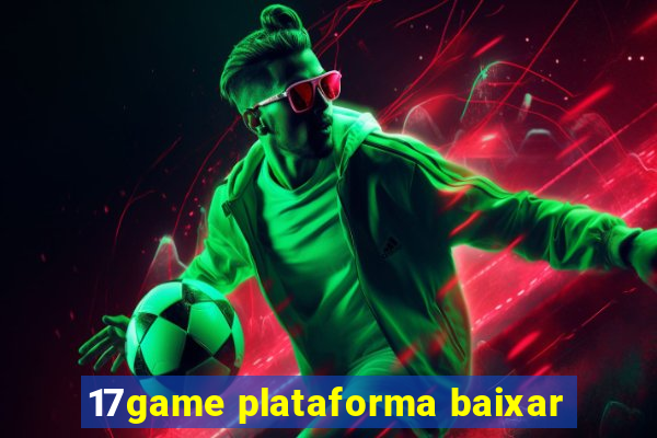 17game plataforma baixar