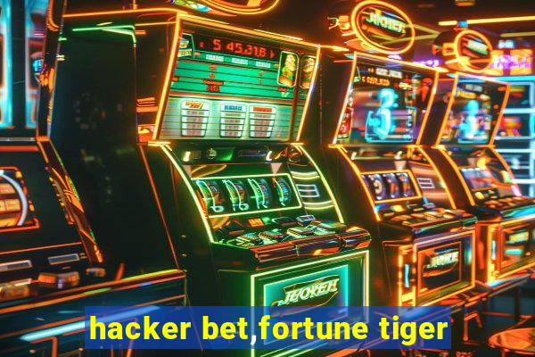 hacker bet,fortune tiger