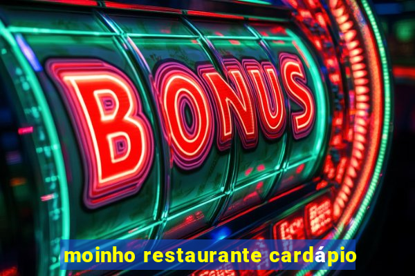 moinho restaurante cardápio