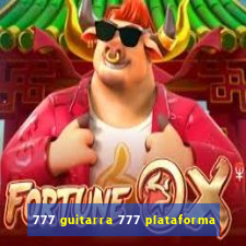 777 guitarra 777 plataforma