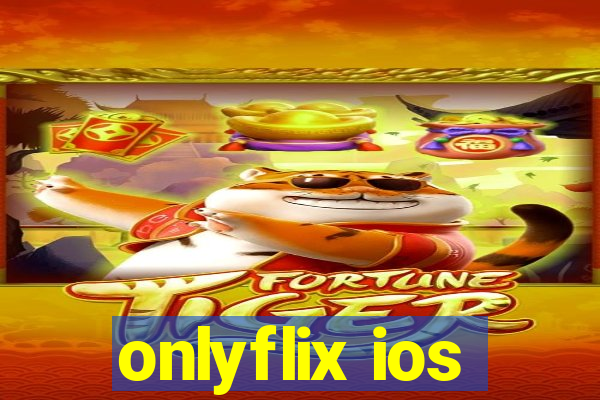 onlyflix ios