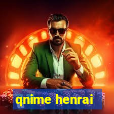 qnime henrai