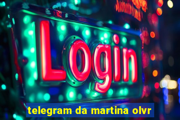 telegram da martina olvr