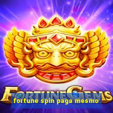 fortune spin paga mesmo