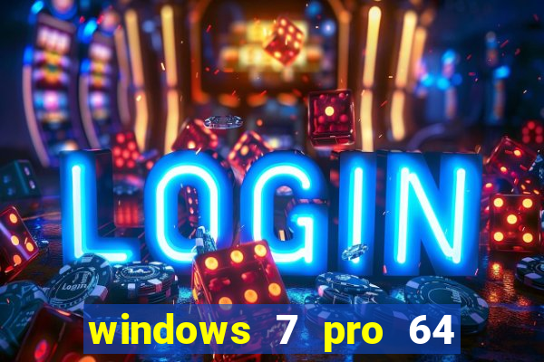 windows 7 pro 64 bits iso