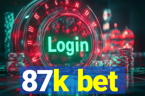 87k bet