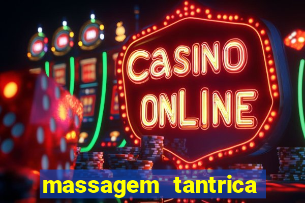 massagem tantrica zona leste