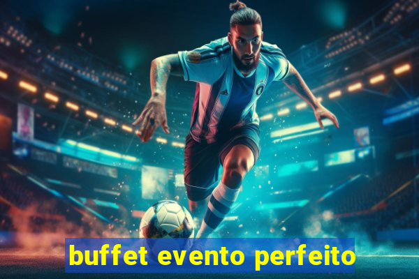 buffet evento perfeito