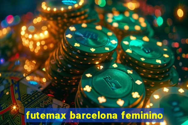 futemax barcelona feminino