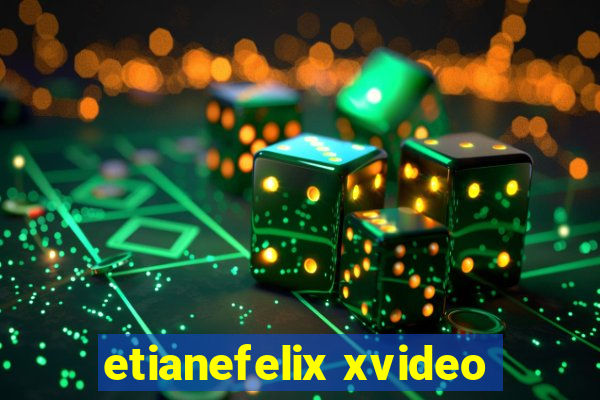 etianefelix xvideo