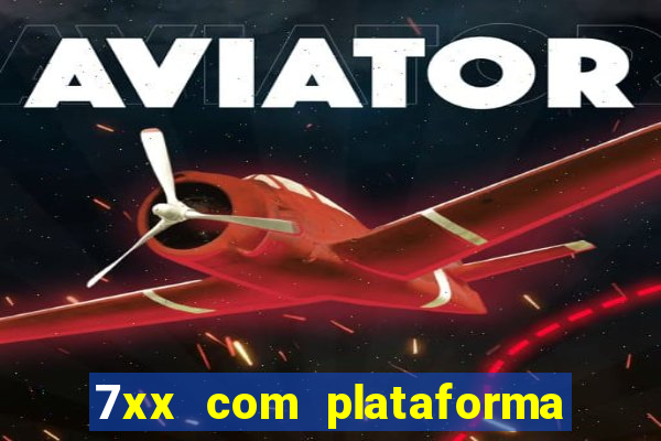 7xx com plataforma de jogos