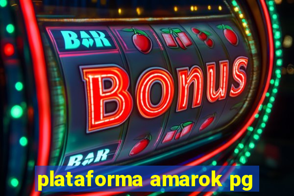 plataforma amarok pg