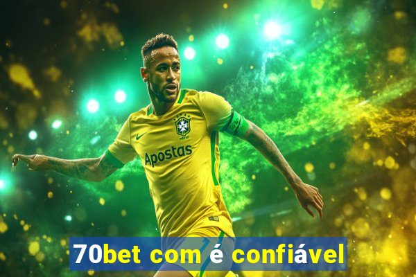 70bet com é confiável