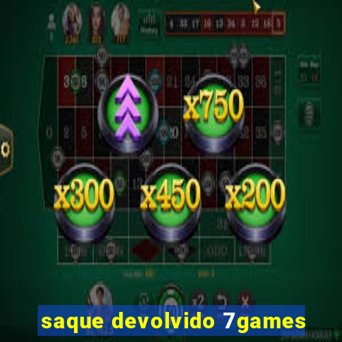 saque devolvido 7games