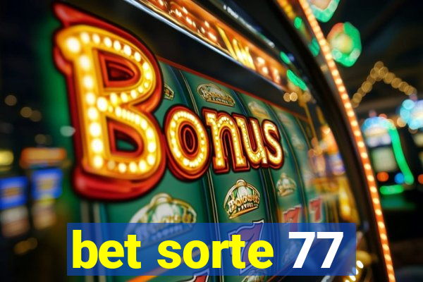 bet sorte 77