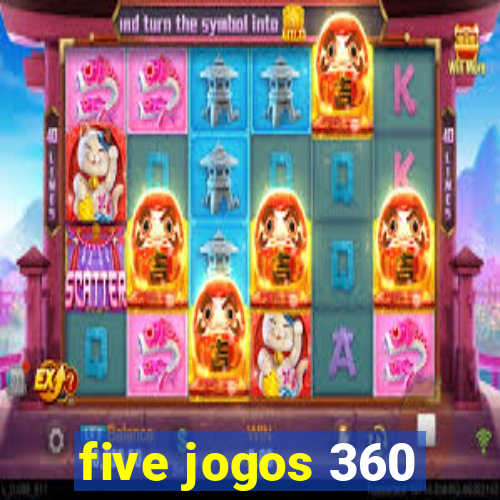 five jogos 360