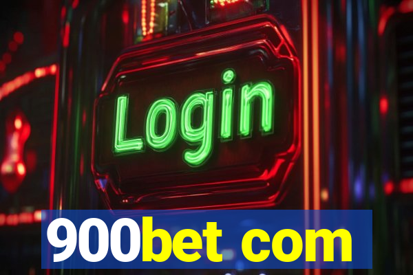 900bet com