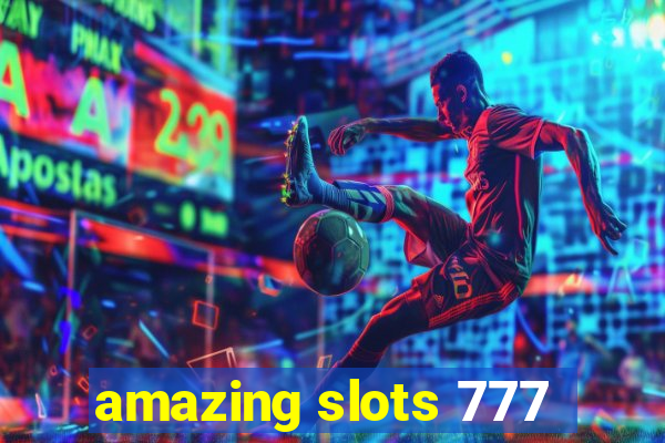 amazing slots 777