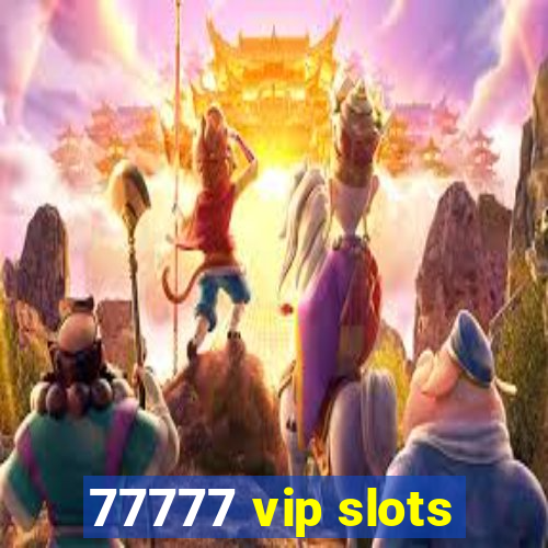 77777 vip slots