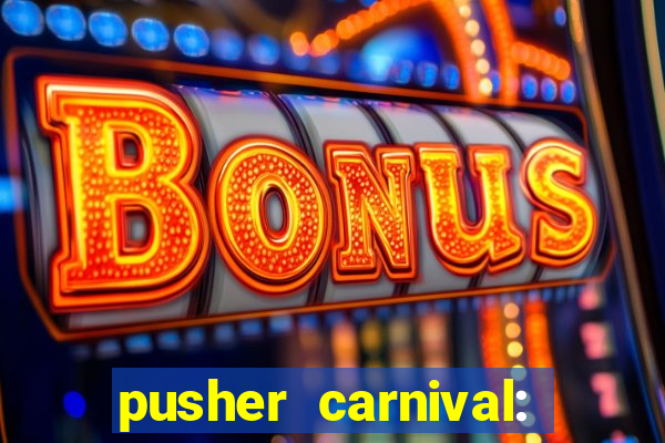 pusher carnival: coin master