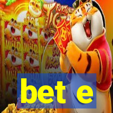 bet e