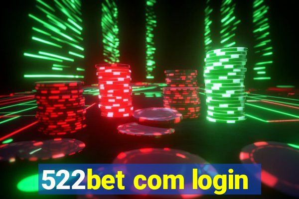 522bet com login