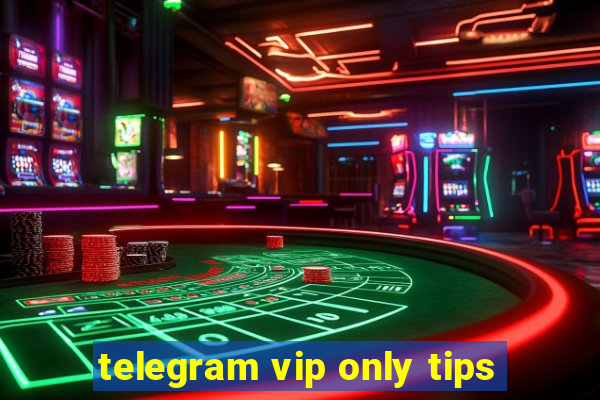 telegram vip only tips