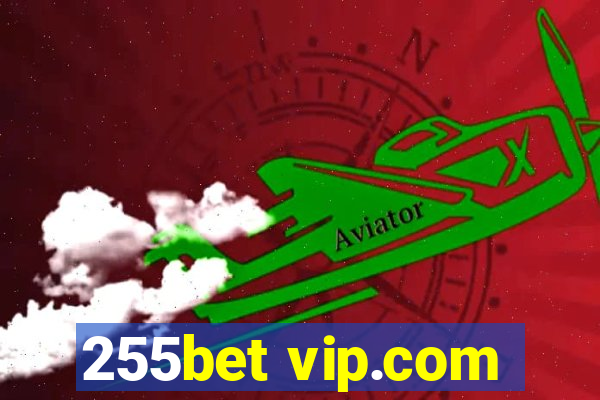 255bet vip.com