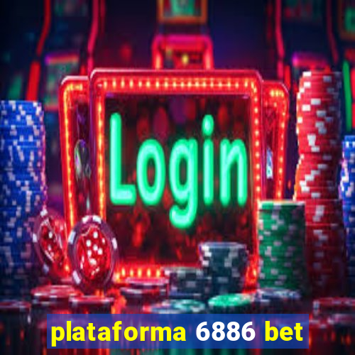 plataforma 6886 bet