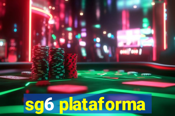 sg6 plataforma