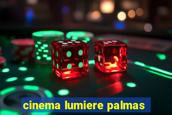 cinema lumiere palmas