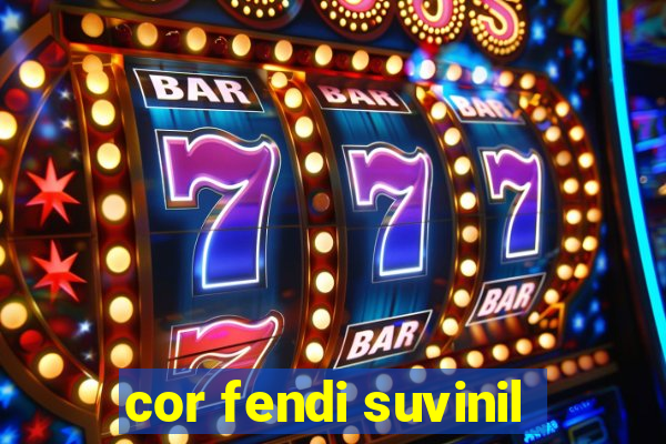 cor fendi suvinil