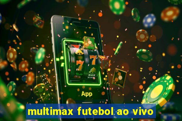 multimax futebol ao vivo