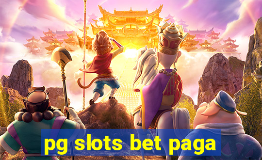 pg slots bet paga