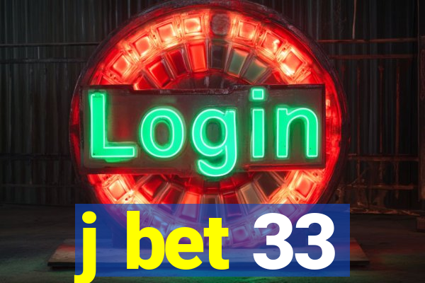 j bet 33