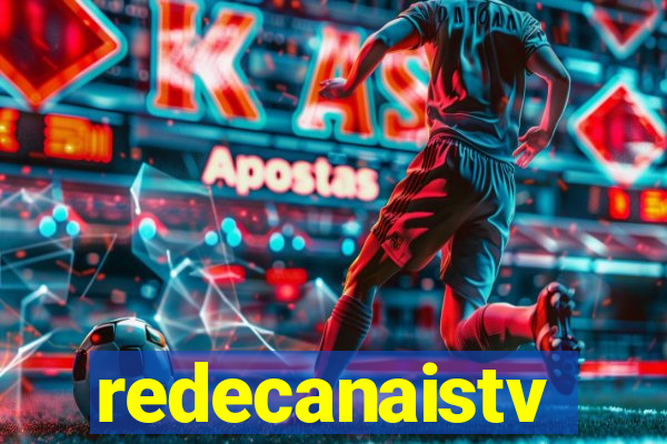 redecanaistv