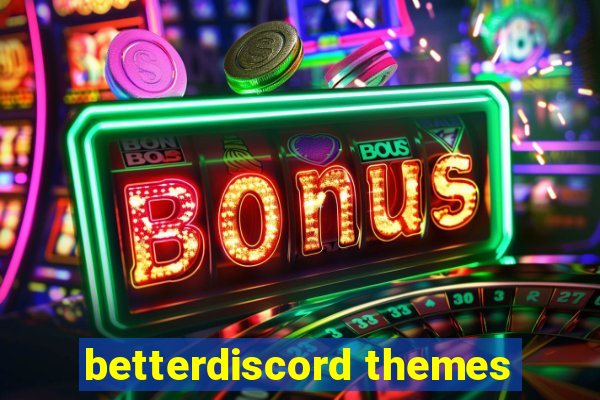 betterdiscord themes