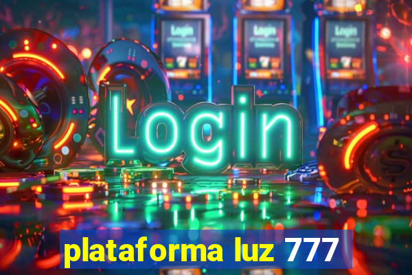 plataforma luz 777