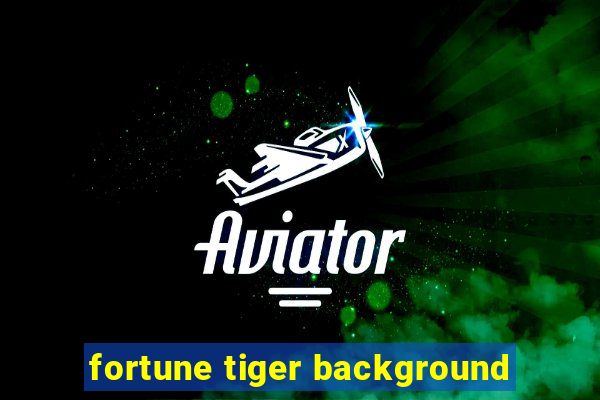 fortune tiger background