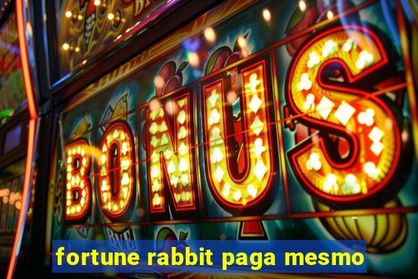 fortune rabbit paga mesmo