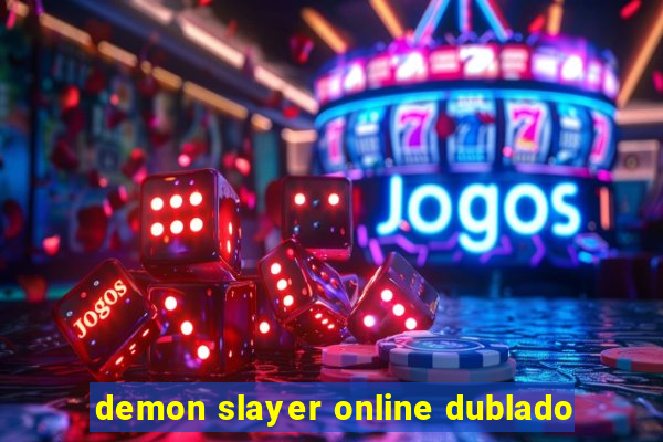 demon slayer online dublado