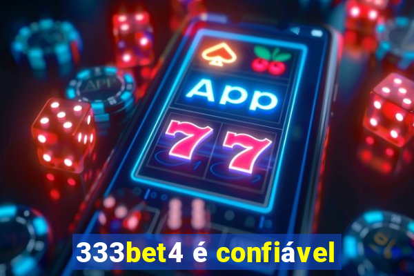 333bet4 é confiável