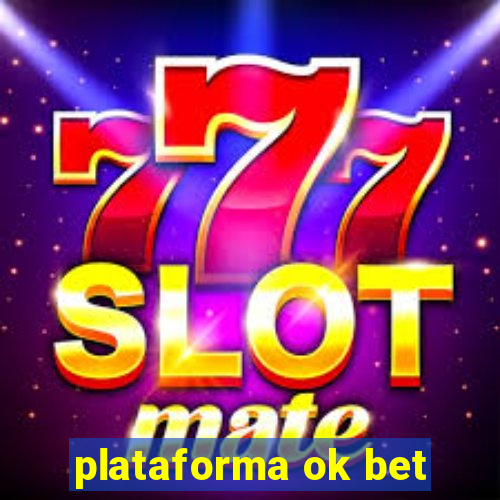 plataforma ok bet