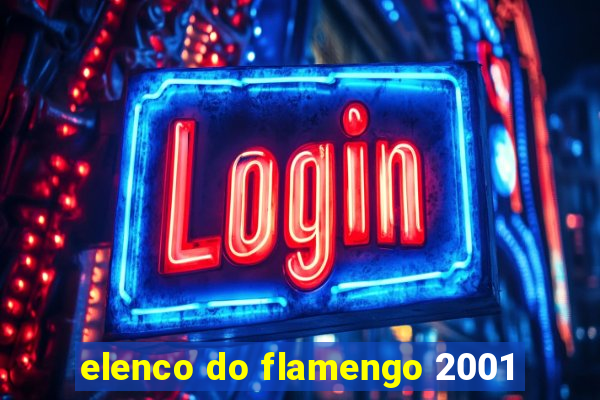 elenco do flamengo 2001