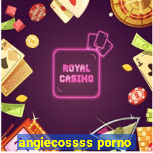 angiecossss porno