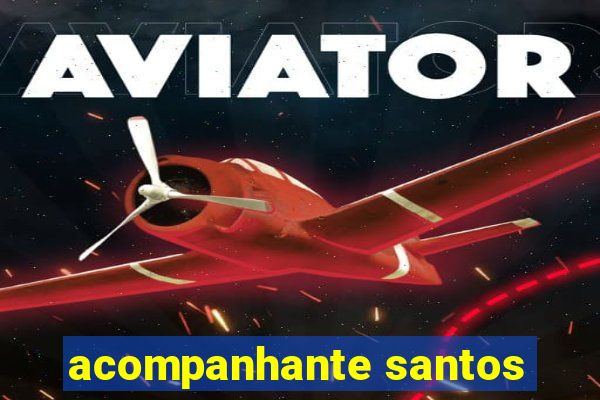 acompanhante santos