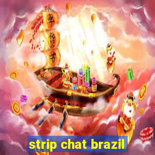 strip chat brazil