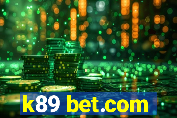 k89 bet.com